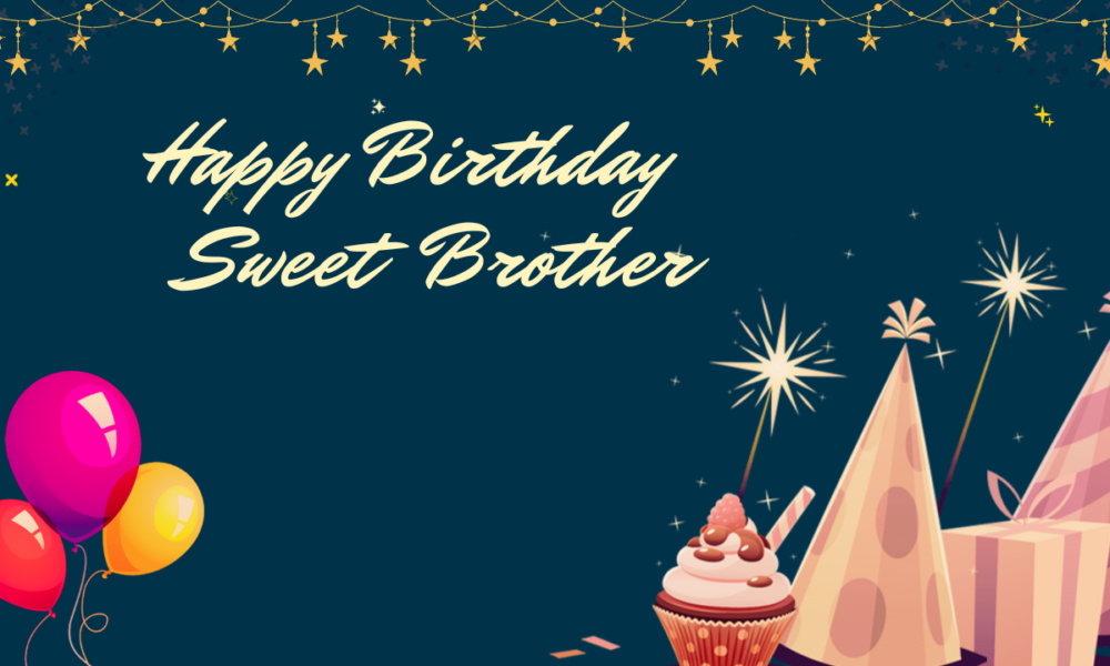 Happy Birthday Wishes For Brother