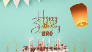 100+Emotional and Heart Touching Happy Birthday Wishes for Brother