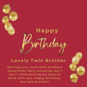 Happy Birthday Wishes For Twin Brother