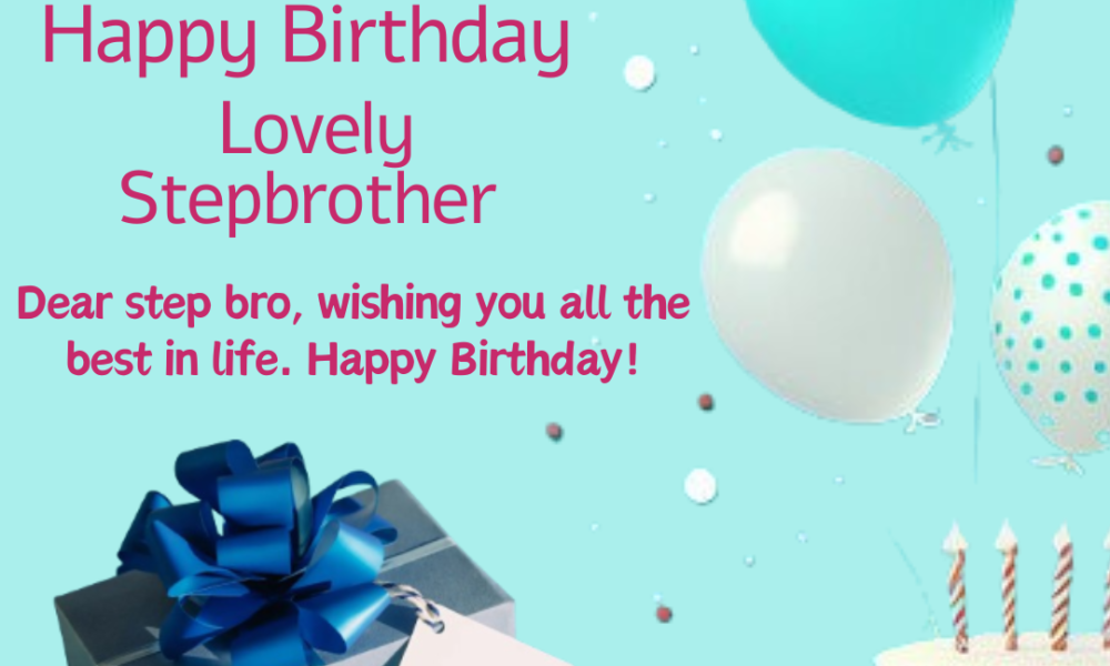 Happy Birthday Wishes For Stepbrother