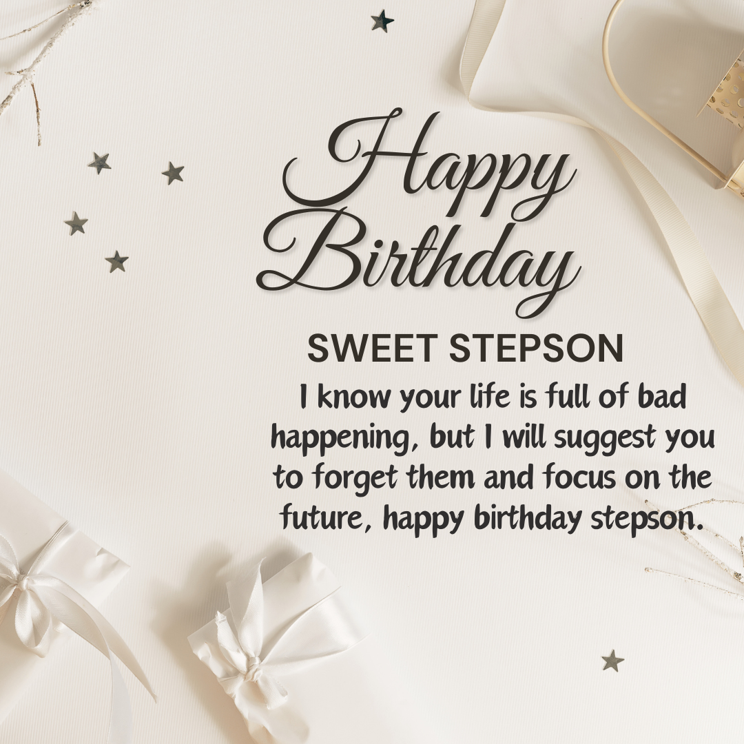 100+ Cheerful & Sweet Happy Birthday Wishes For Stepson 156 Happy Birthday Wishes For Stepson