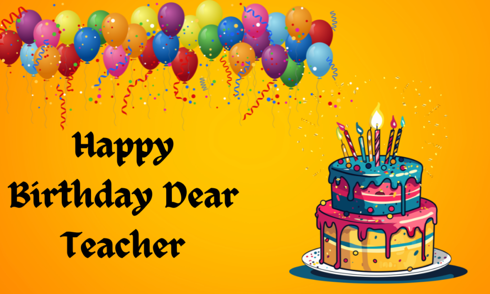 Happy birthday Wishes for Teacher