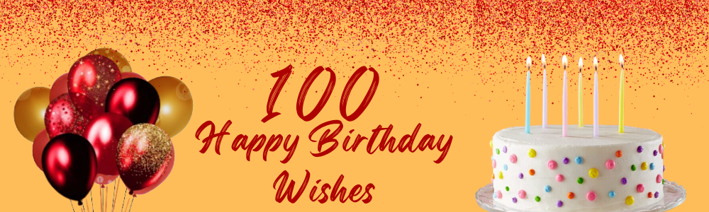 100 Happy Birthday Wishes